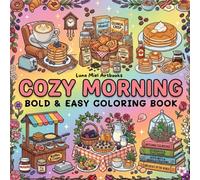 COZY MORNING - Libro para colorear calmante y feliz de mañanas acogedoras: Ilustraciones simples de café, flores, libros y luz suave para adultos y jóvenes