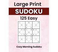 Cozy Morning Sudoku: Sudoku With a Smile Series | Large Print Easy Sudoku Puzzles for Slow & Cozy Mornings | 125 Relaxing Puzzles with Gentle Prompts