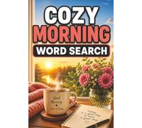 Cozy Morning Word Search Book: Large Print Puzzle Book About Cozy Mornings, Relaxation, Sunrise, and More | 6x9 inches, 100 pages | 50 puzzles with solutions