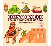 Cozy Morocco Coloring Book: Bold and Easy Cozy Coloring Pages for Adults and Teens | Calming, Relaxing Moroccan-Inspired Hygge Aesthetic Designs (Cozy Dose Collection)