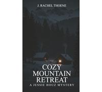 Cozy Mountain Retreat: A Jessie Houz Mystery