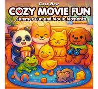 Cozy Movie Fun : Coloring Book for Adults and Teens: Relaxing and Cute Animal Adventures Featuring Panda, Duck, Dog, Cat & More in Easy, Fun Summer Cinema Scenes for Stress Relief and Joy