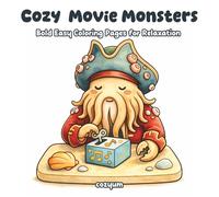 Cozy Movie Monsters : Cute & Comfy Coloring Book of Famous Monsters Having a Relaxing Day - 40 Cozy Pages for Relaxation, Stress Relief & Pop Culture ... Book) (Comfy Coloring Book for Adults)