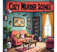 Cozy Murder Scenes: Kawaii Dark Humor Coloring Book