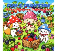 Cozy Mushroom Coloring Book: Fun & Playtime Coloring Pages with Cute Cozy Mushrooms | Relaxing and Adorable Scenes for Stress Relief, Mindfulness & Creativity (Cozy Mushroom & Friends Collection)