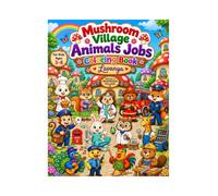 Cozy Mushroom Village Animal Jobs Coloring Book: Cute and Easy Community Helper Coloring Pages for Kids Ages 3-8