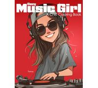 Cozy Music Girl: A stylish and relaxing coloring book for music lovers, teens, and adults - featuring cool DJ girls, headphones, instruments, and street fashion in every page.