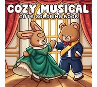 Cozy Musical Coloring Book: Music Stage Coloring Pages with Cute Animals, Classic Concert, Theater Stage Scenes for Everyone to Have Fun & Unwind