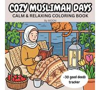 Cozy Muslimah Days: Cute and Comfy Coloring Pages of a Hijabi Girl for Adults and Teens, Calm and Relaxing Everyday Life, Ramadan Moments