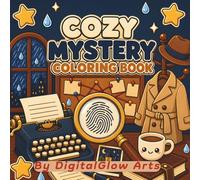 Cozy Mystery Coloring Book: Bold and Easy Designs of Mysterious Rooms, Cute Crime Scenes, and Creative Escapes