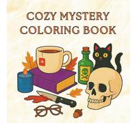 Cozy Mystery Coloring Book: Relaxing and comforting coloring with a hint of homicide! Great gift.