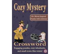 Cozy Mystery: Films Inspired Crosswords Puzzle Book: Easy to Read, Cozy and Cinematic Puzzles for Calm Evenings, Village Vibes, and Sleuthing Joy! | ... Souls, Puzzle Enthusiasts, and Mystery Lovers