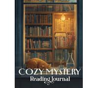 Cozy Mystery Reading Journal: Trackers, Challenges and Reflection Pages for Cozy Mystery Lovers