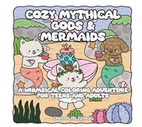 Cozy Mythical Gods and Mermaids, A Whimsical Coloring Adventure for Teens and Adults: 58 Hand-Drawn Pages of Playful Landscapes & Magical Creatures for Creativity and Stress Relief (Cute Life)