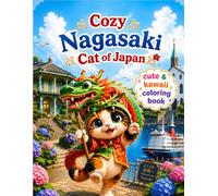 Cozy Nagasaki Cat of Japan: 25 Cute & Kawaii Coloring Pages (Cozy Cat of Japan Series)