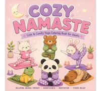 COZY NAMASTE: Cute & Comfy Yoga Coloring Book for Adults