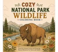 Cozy National Park Wildlife Coloring Book: Peaceful Animal Scenes and Relaxing Nature Moments for Teens and Adults (30 Page Studio)