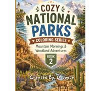 Cozy National Parks Coloring Series - Book 2:: Mountain Mornings & Woodland Adventures