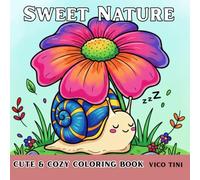 Cozy Nature: A Cute & Calming Coloring Book Filled With Cozy Nature Moments - A Perfect Relaxing Gift For Animal Lovers, Teens & Adults
