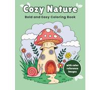 Cozy Nature: Minimal Art Coloring Book of Hygge Patterns - Animals, Natural Landscapes, and Flowers with Color Reference Images
