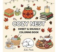 Cozy Nest Coloring Book:: Bold & Easy Cozy Art for Relaxation and Mindfulness, with Sweet & Snuggly Designs for Holiday Calm, Winter Joy, and Stress Relief