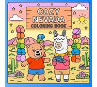 Cozy Nevada Coloring Book: Cute Desert Adventures, Nevada Landmarks, and Cozy Scenes with Bear and Llama. Easy, Bold Designs for All Ages (Cozy Coloring Book Series by Minerva)