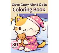 Cozy Night Cats Coloring Book: Cute and Relaxing Bedtime Cat Scenes for Stress Relief and Creative Fun