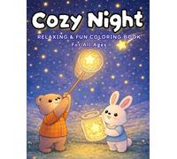 Cozy Night: Cute Animal and Magical Scenes Coloring Book: 50 Relaxing Coloring Pages for Stress Relief and Cozy Moments