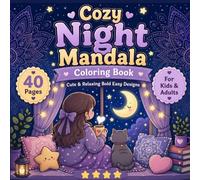 Cozy Night Mandala Coloring Book for Kids & Adults: Cute & Relaxing Bold Easy Designs with Moon, Stars & Cozy Bedtime Scenes