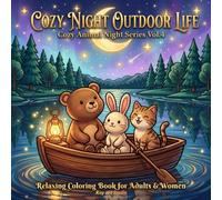 Cozy Night Outdoor Life: A Relaxing Coloring Book for Adults and Women Featuring Glamping Tents, Lantern-Lit Patios, Lakeside Moments, and Cozy Animal ... Relief (Cozy Animal Night Series Vol.4)