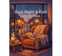 Cozy Night & Rain Coloring Book: Relaxing Aesthetic Scenes for Calm Nights and Rainy Moments