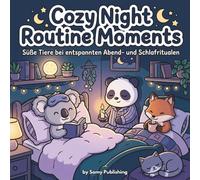 Cozy Night Routine Moments - Süße Tiere bei entspannten Abend- und Schlafritualen: 40 detailreiche Ausmalbilder mit niedlichen Tieren, Kerzen, Lesen und ruhigen Cozy Abendmomenten