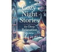 Cozy Night Stories for Deep Relaxation,: Sleep stories for stress relief, Peaceful night, For Adults