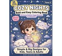 Cozy Nights Bold and Easy Coloring Book: Bedtime Hygge Moments for Relaxation - Simple & Big Designs for Kids, Teens & Adults (Tome 2) (Nour’s Adventures)