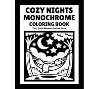 Cozy Nights Monochrome Coloring Book: A Cozy Nighttime Coloring Ritual for Adults - One Color Designs for Stress Relief, Relaxation and Quiet Evenings