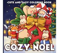Cozy Noel Coloring Book: Peaceful Coloring Pages featuring Sweet Seasonal Characters Illustrations for Adults and Teens Stress Relief and Comfort