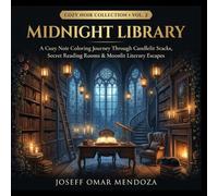 Cozy Noir Collection: Midnight Library (Vol. 2): An Enchanting Cozy Gothic Coloring Book Featuring Candlelit Libraries, Secret Reading Rooms, Dark ... and Mysterious Midnight Escapes for Adults