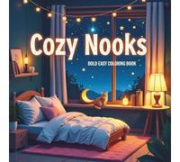 Cozy Nooks: Bold & Easy Coloring Book for Relaxing Fun (Cozy Coloring Books)