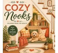 Cozy Nooks Coloring Book for Adults: Relax, Unwind and Color your Cozy Escape (Cozy Girl)
