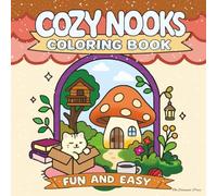 Cozy Nooks: Coloring Book Full Of Cute And Cozy Moments That Are Fun And Easy To Color (The Cozy Series)