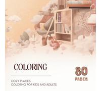Cozy Nooks & Comfy Corners: 80 Simple Coloring Pages for Kids and Adults: An Aesthetic Journey through Relaxing Rooms and Hygge Moments for Beginners