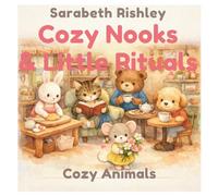 Cozy Nooks & Little Rituals - Cozy Animals: Bold & Easy Colouring Book with Cute Animals in Cozy Places and Little Shops