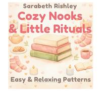 Cozy Nooks & Little Rituals - Easy & Relaxing Patterns: Bold & Simple Colouring Book with Cozy Objects, Cute Patterns, and Stress-Free Designs