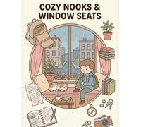 Cozy Nooks & Window Seats: 50 Beautiful Coloring Pages of Relaxing Rooms, Scenic Views, and Warm Comforts for Adults