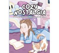 Cozy Nostalgia: A Coloring Book for 90's Book Girls (Cozy Coloring Books by Serafine Art & Design)