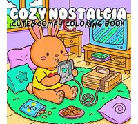 Cozy Nostalgia Cute&Comfy Coloring Book: Retro Moments Cozy Daily Life Relaxing Stress Relief Pages with Vintage Inspired Scenes and Comfort Activities