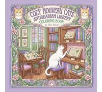 Cozy Nouveau Cats Antiquarian Library Coloring Book: Enchanted Victorian Library Cat Scenes | Intricate Botanical and Floral Ornate Borders | Relaxing ... and Teens (The Nouveau Paws Collection)