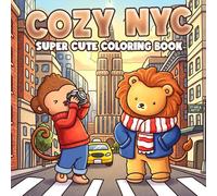 Cozy NYC Coloring Book: Cute Animal Coloring Pages Featuring Fuzzy Friends Exploring New York Landmarks for Adults & Teens