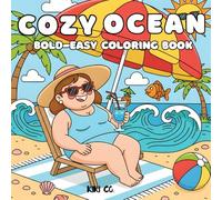 Cozy Ocean: A Cute Coloring Book for Adults and Teens, Bold and Easy Designs for Relaxation with Cute Ocean Theme