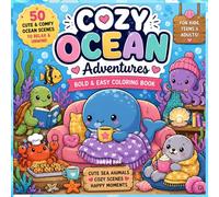 Cozy Ocean Adventures: Bold & Easy Coloring Book with Cute Sea Animals, Cozy Underwater Scenes, and Relaxing Ocean Fun for Kids, Teens & Adults